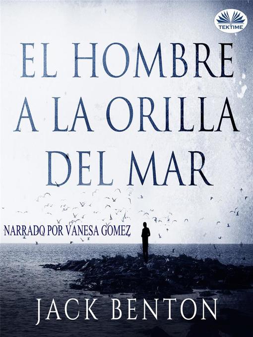 Title details for El Hombre a La Orilla Del Mar by Jack Benton - Available
